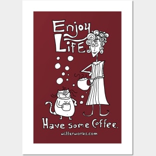 Enjoy Life... Have Some Coffee. Posters and Art